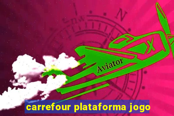 carrefour plataforma jogo